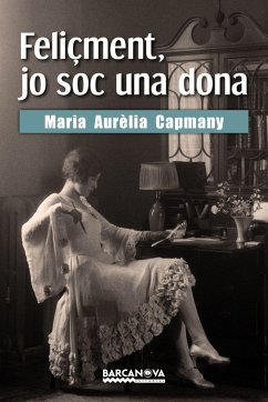 Feliçment, jo soc una dona - Capmany, Maria Aurèlia