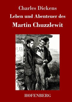 Leben und Abenteuer des Martin Chuzzlewit - Dickens, Charles