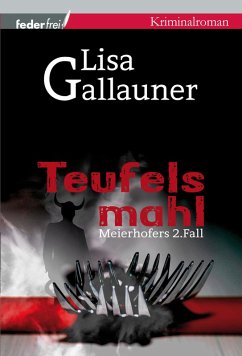 Teufelsmahl: Meierhofers zweiter Fall. Österreich Krimi (eBook, ePUB) - Gallauner, Lisa