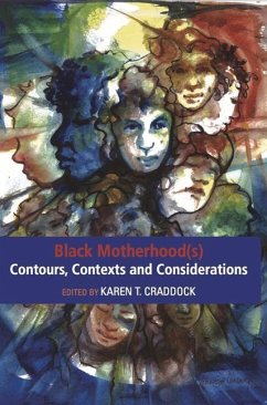 Black Motherhood(s) Contours, Contexts and Considerations - Craddock, Karen T.