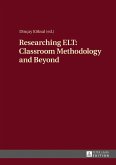 Researching ELT: Classroom Methodology and Beyond