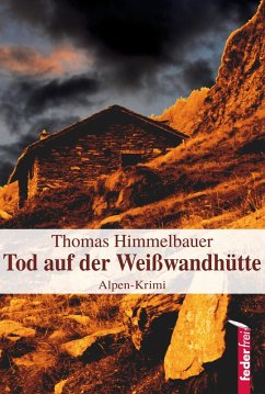 Tod auf der Weißwandhütte: Alpenkrimi (eBook, ePUB) - Himmelbauer, Thomas