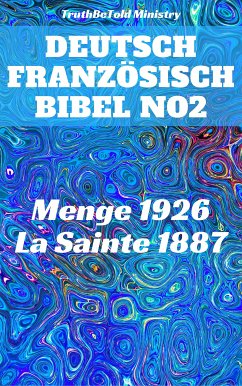 Deutsch Französisch Bibel No2 (eBook, ePUB) - Ministry, Truthbetold; Halseth, Joern Andre; Menge, Hermann; Ostervald, Jean Frederic