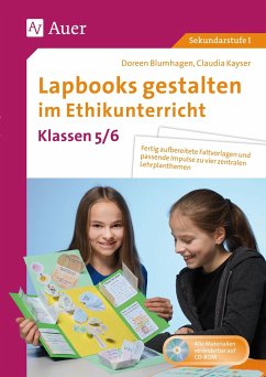 Lapbooks gestalten im Ethikunterricht 5-6 - Blumhagen, Doreen;Kayser, Claudia