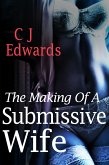 The Making of A Submissive Wife (Suzi's Journey, #1) (eBook, ePUB)