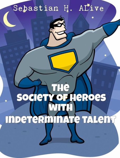 Society of Heroes with Indeterminate Talent (eBook, ePUB)