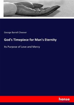God's Timepiece for Man's Eternity - Cheever, George Barrell