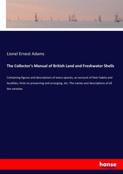 The Collector's Manual of British Land and Freshwater Shells - Adams, Lionel Ernest