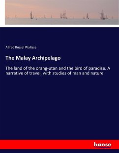 The Malay Archipelago - Wallace, Alfred Russel