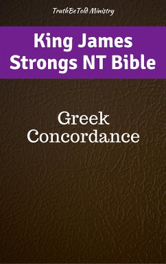 King James Strongs NT Bible (eBook, ePUB) - Ministry, TruthBeTold; Strong, James