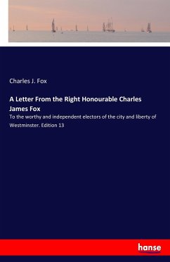 A Letter From the Right Honourable Charles James Fox