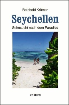 Seychellen - Sehnsucht nach dem Paradies - Krämer, Reinhold