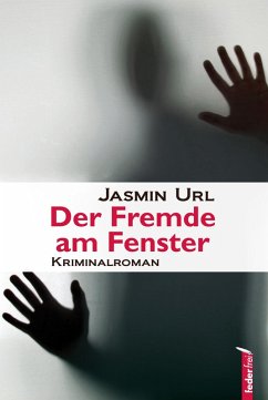 Der Fremde am Fenster: Österreich Krimi (eBook, ePUB) - Url, Jasmin