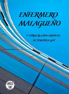 Cover Enfermero malagueño, Y otros relatos eróticos de temática gay (eBook, ePUB)