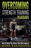 Overcoming Strength Training Plateaus (eBook, ePUB) Overcoming Strength Training Plateaus (eBook, ePUB)