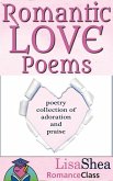Romantic Love Poems - Poetry Collection of Adoration and Praise (eBook, ePUB) Romantic Love Poems - Poetry Collection of Adoration and Praise (eBook, ePUB)