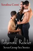 The Polyerotic Reader: Seven Group Sex Stories (eBook, ePUB) The Polyerotic Reader: Seven Group Sex Stories (eBook, ePUB)