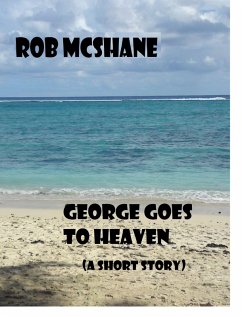 George Goes To Heaven (eBook, ePUB) - McShane, Rob