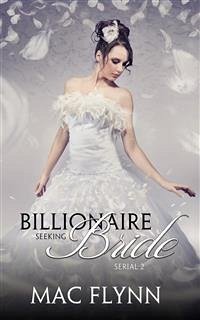 Billionaire Seeking Bride #2: BBW Alpha Billionaire Romance (eBook, ePUB) - Flynn, Mac