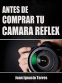 Antes de Comprar Tu Cámara Réflex (eBook, ePUB)