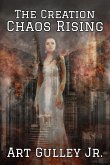 The Creation: Chaos Rising (eBook, ePUB) The Creation: Chaos Rising (eBook, ePUB)