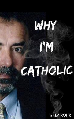 Why I'm Catholic (eBook, ePUB) - Rohr, Tim