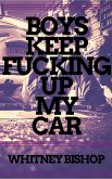 Boys Keep Fucking Up My Car (eBook, ePUB)