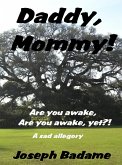 "Daddy, mommy! Are you awake? Are you awake, yet?!" (eBook, ePUB) "Daddy, mommy! Are you awake? Are you awake, yet?!" (eBook, ePUB)