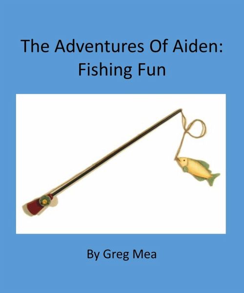 The Adventures of Aiden: Fishing Fun (eBook, ePUB)
