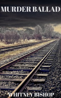 Murder Ballad (eBook, ePUB) - Bishop, Whitney