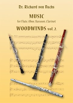 Cover Dr. Richard von Fuchs Music for Flute, Oboe, Bassoon, Clarinet Woodwinds Vol. 2. (eBook, ePUB)