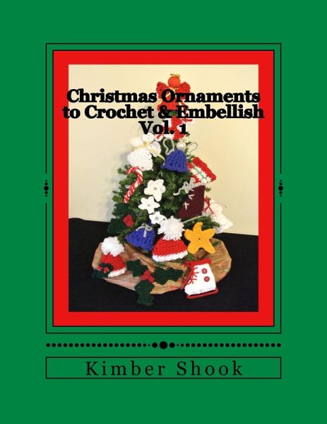 Christmas Ornaments to Crochet & Embellish Vol. 1 (eBook, ePUB)
