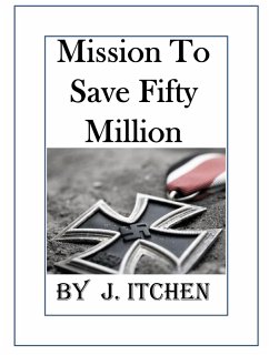 Mission to Save 50 Million People (eBook, ePUB) - Itchen, J.