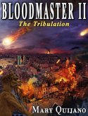 Bloodmaster II The Tribulation (eBook, ePUB) Bloodmaster II The Tribulation (eBook, ePUB)