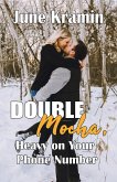 Double Mocha, Heavy on Your Phone Number (eBook, ePUB)