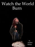 Watch the World Burn (eBook, ePUB) Watch the World Burn (eBook, ePUB)