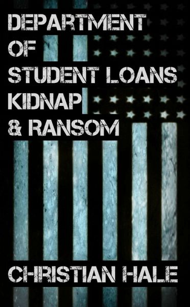 Department of Student Loans, Kidnap & Ransom (eBook, ePUB) Department of Student Loans, Kidnap & Ransom (eBook, ePUB)