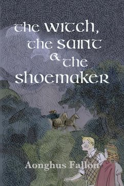 Cover The Witch, the Saint & the Shoemaker (eBook, ePUB)