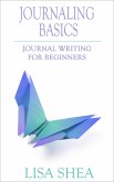Journaling Basics - Journal Writing for Beginners (Journaling with Lisa Shea, #1) (eBook, ePUB)