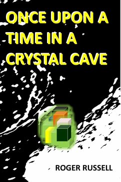 Cover Once Upon a Time in a Crystal Cave (eBook, ePUB)