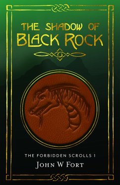 The Shadow of Black Rock (The Forbidden Scrolls, #1) (eBook, ePUB) - Fort, John W