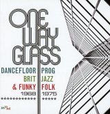 One Way Glass-Dancefloor Prog,Brit Jazz & Funky One Way Glass-Dancefloor Prog,Brit Jazz & Funky