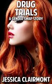 Drug Trials: A Gender Swap Story (Gender Swap Stories, #36) (eBook, ePUB)