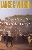 Tears Over The Kimberleys (eBook, ePUB) Tears Over The Kimberleys (eBook, ePUB)