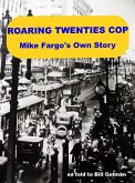 Roaring Twenties Cop, Mike Fargo's Own Story (The Mike Fargo Mysteries, #6) (eBook, ePUB)