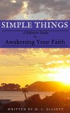 Simple Things: A Believer's Guide to Awakening Your Faith (eBook, ePUB) Simple Things: A Believer's Guide to Awakening Your Faith (eBook, ePUB)