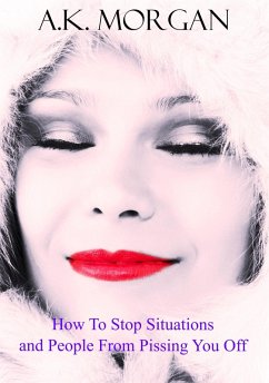 Cover How To Stop Situations and People From Pissing You Off (eBook, ePUB)