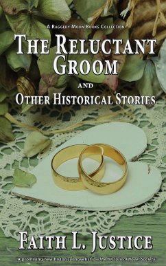 Cover The Reluctant Groom and Other Historical Stories (A Raggedy Moon Books Collection, #3) (eBook, ePUB)