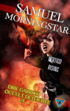 Cover Dirk Garrick Occult Detective #1: Vertigo Rising (eBook, ePUB)