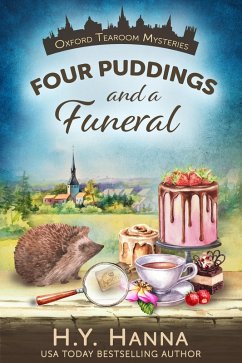 Four Puddings and a Funeral (Oxford Tearoom Mysteries ~ Book 6) (eBook, ePUB) - Hanna, H. Y.